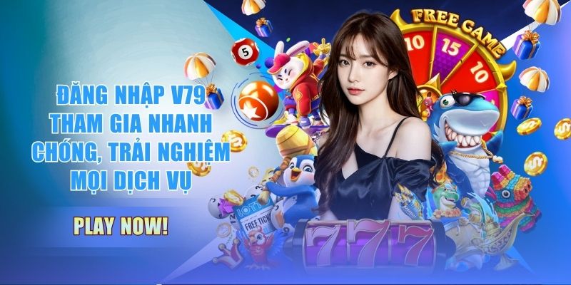 Đăng Nhập V79 - Tham Gia Nhanh Chóng, Trải Nghiệm Mọi Dịch Vụ