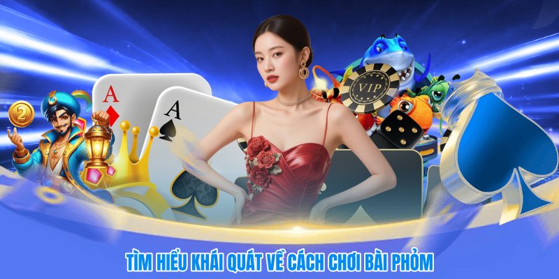 Tìm hiểu khái quát về cách chơi bài phỏm